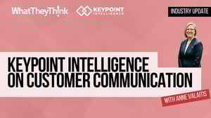 Keypoint Intelligence on Customer Communication WhatTheyThink (1920 x 1080 px)