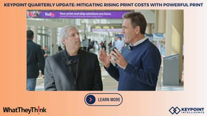 Keypoint quarterly update Mitigating Rising Print Costs With Powerful Print WhatTheyThink (1920 x 1080 px)(2)(1)